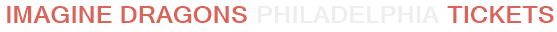 Imagine Dragons Philadelphia Tickets